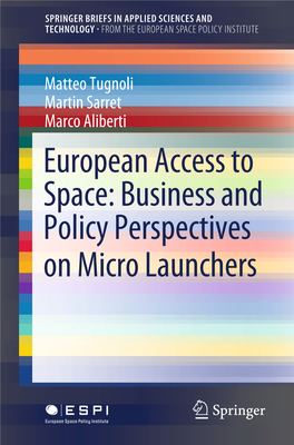 Business and Policy Perspectives on Micro Launchers Springerbriefs in Applied Sciences and Technology