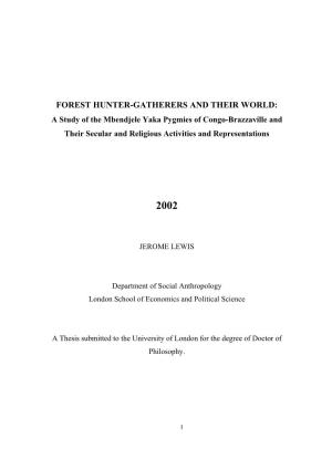FOREST HUNTER-GATHERERS and THEIR WORLD: a Study of the Mbendjele Yaka Pygmies of Congo-Brazzaville and Their Secular and Religious Activities and Representations