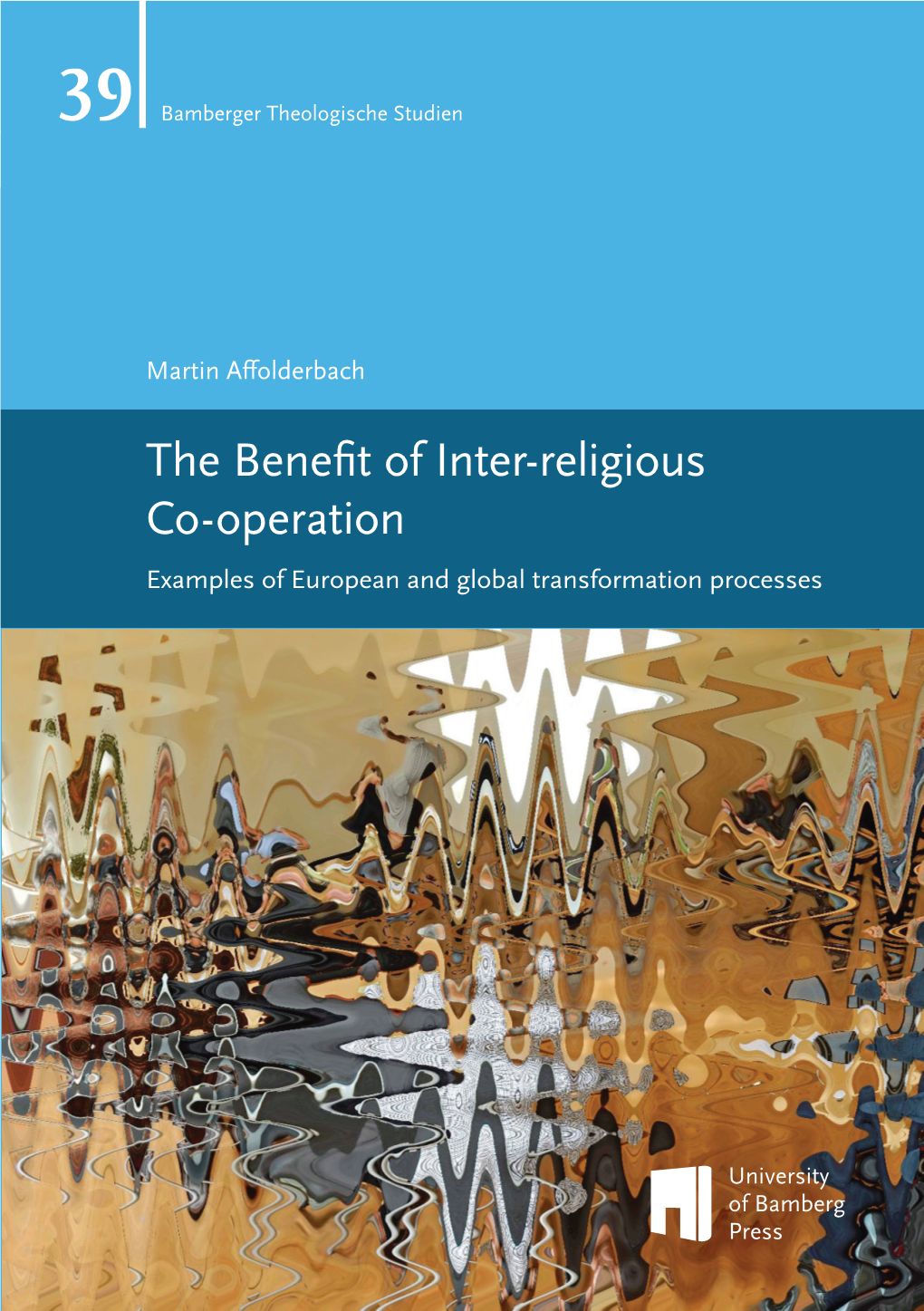 The Benefit of Inter-Religious Co-Operation. Examples Of