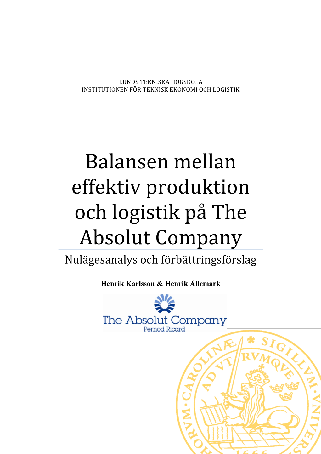 Balansen Mellan Effektiv Produktion Och Logistik På the Absolut Company Nulägesanalys Och Förbättringsförslag