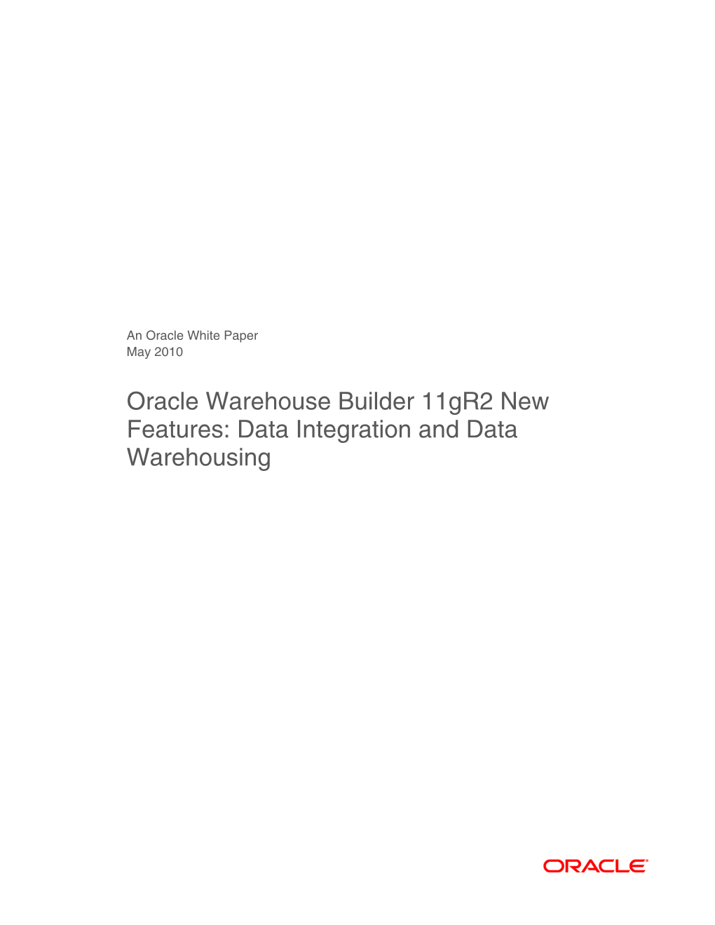 Oracle Warehouse Builder 11Gr2 New Features: Data Integration and Data Warehousing