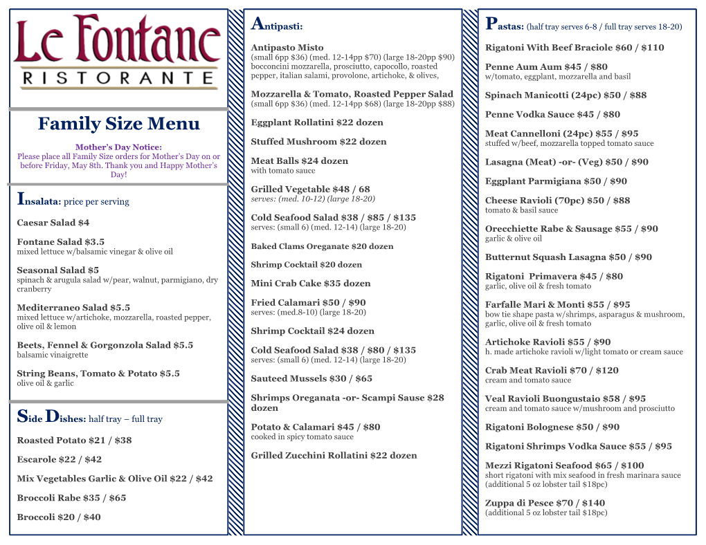 Family Size Menu Meat Cannelloni (24Pc) $55 / $95 Stuffed Mushroom $22 Dozen Mother’S Day Notice: Stuffed W/Beef, Mozzarella Topped Tomato Sauce