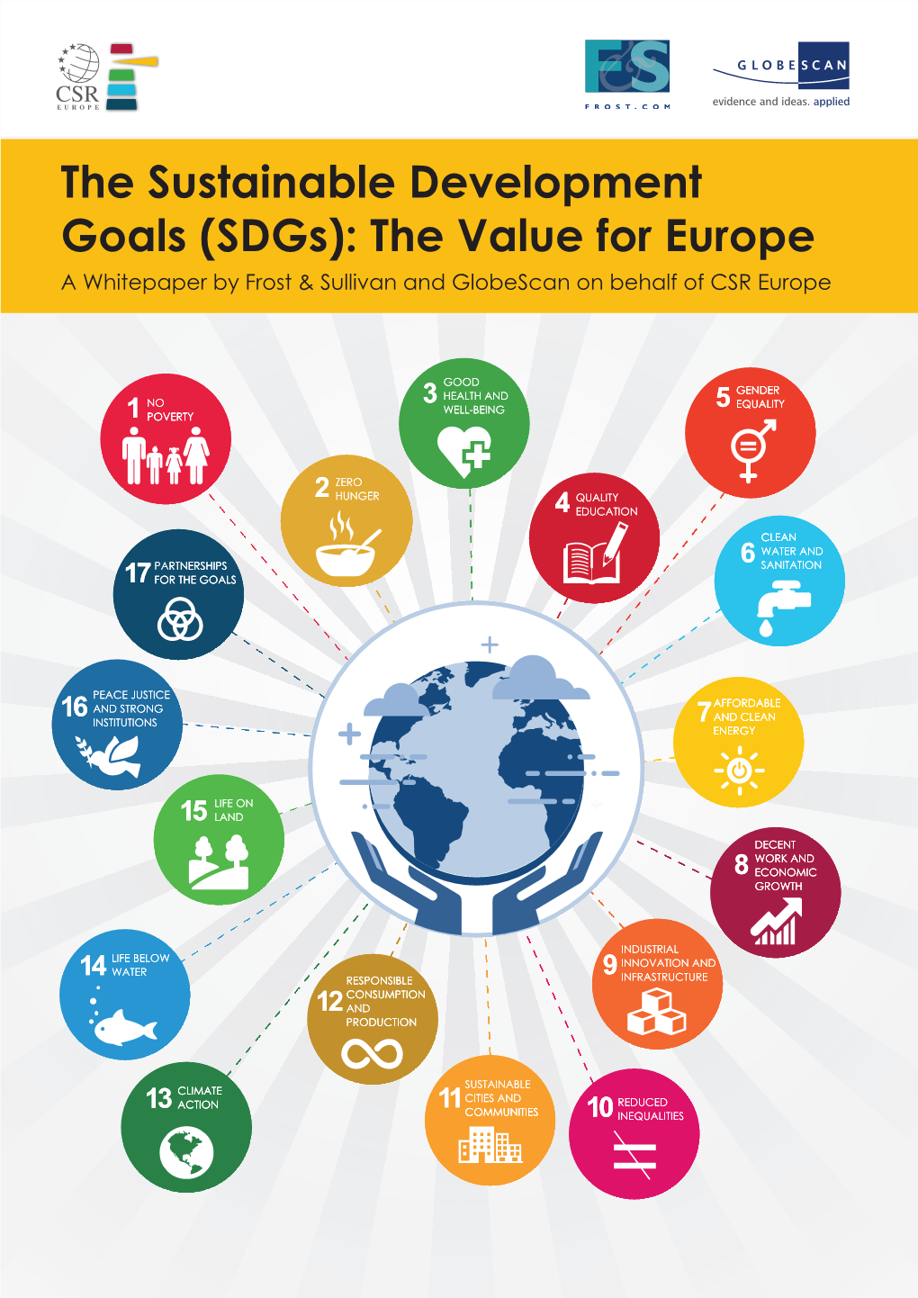 The Sustainable Development Goals (Sdgs): the Value for Europe a Whitepaper by Frost & Sullivan and Globescan on Behalf of CSR Europe