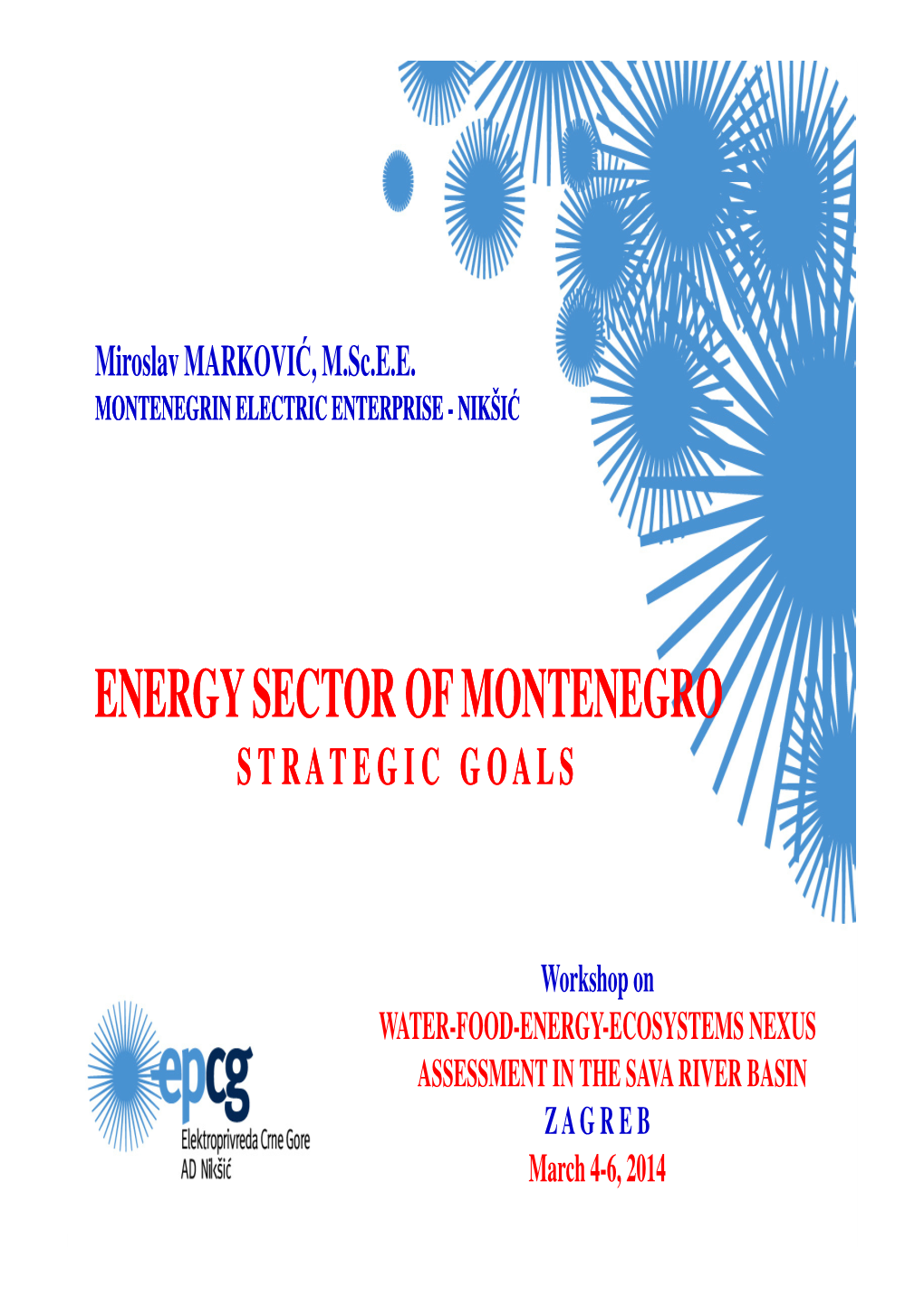 Energy Sector of Montenegro S T R a T E G I C G O a L S