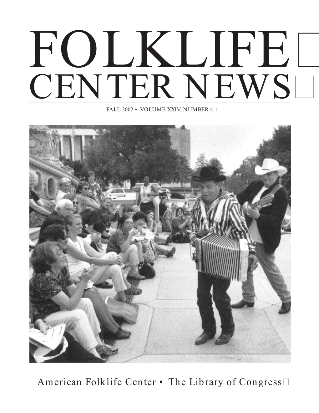 Folklife Center News Fall 2002 • Volume Xxiv, Number 4