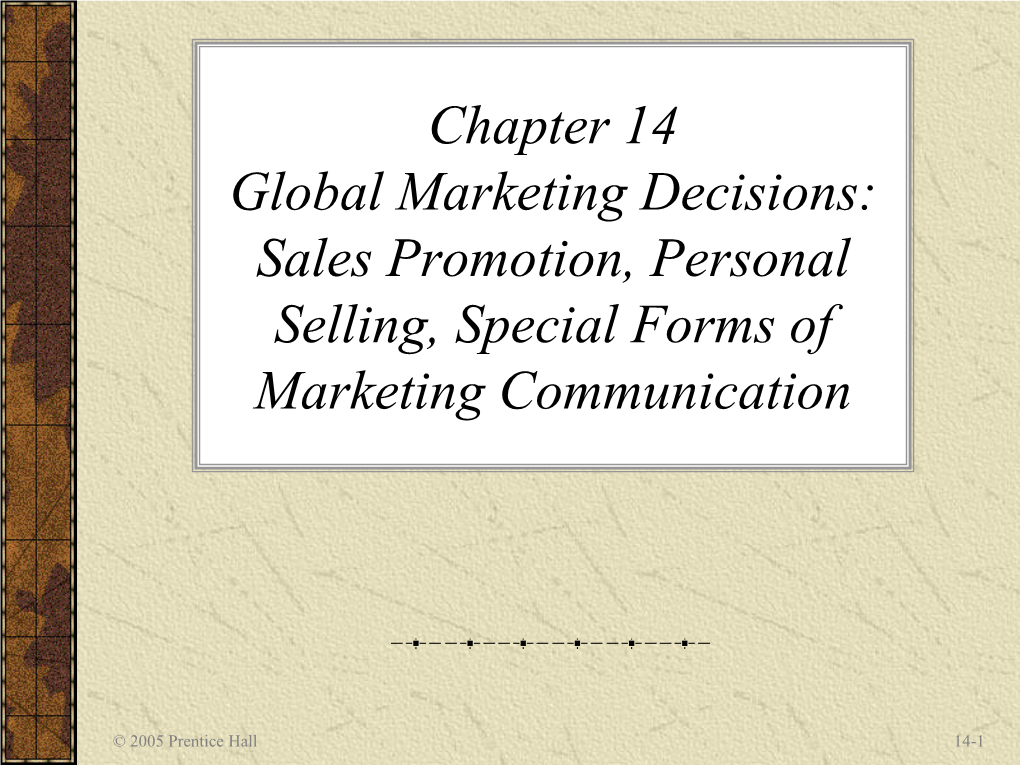 Chapter 14 Global Marketing Decisions: Sales Promotion, Personal Selling, Special Forms of Marketing Communication