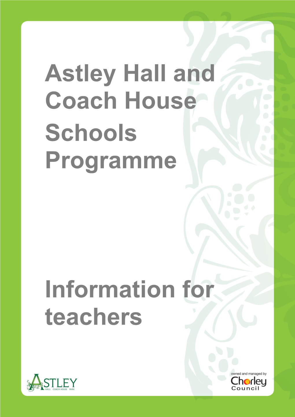 Astley Hall and Coach House Schools Programme Information for Teachers