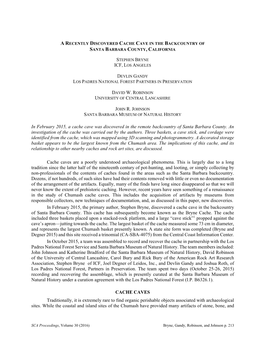 ICF, LOS ANGELES in February 2015, a Cache Cave Was Discovered in the Remote Backcountry of Santa Barbara County. an Investigati