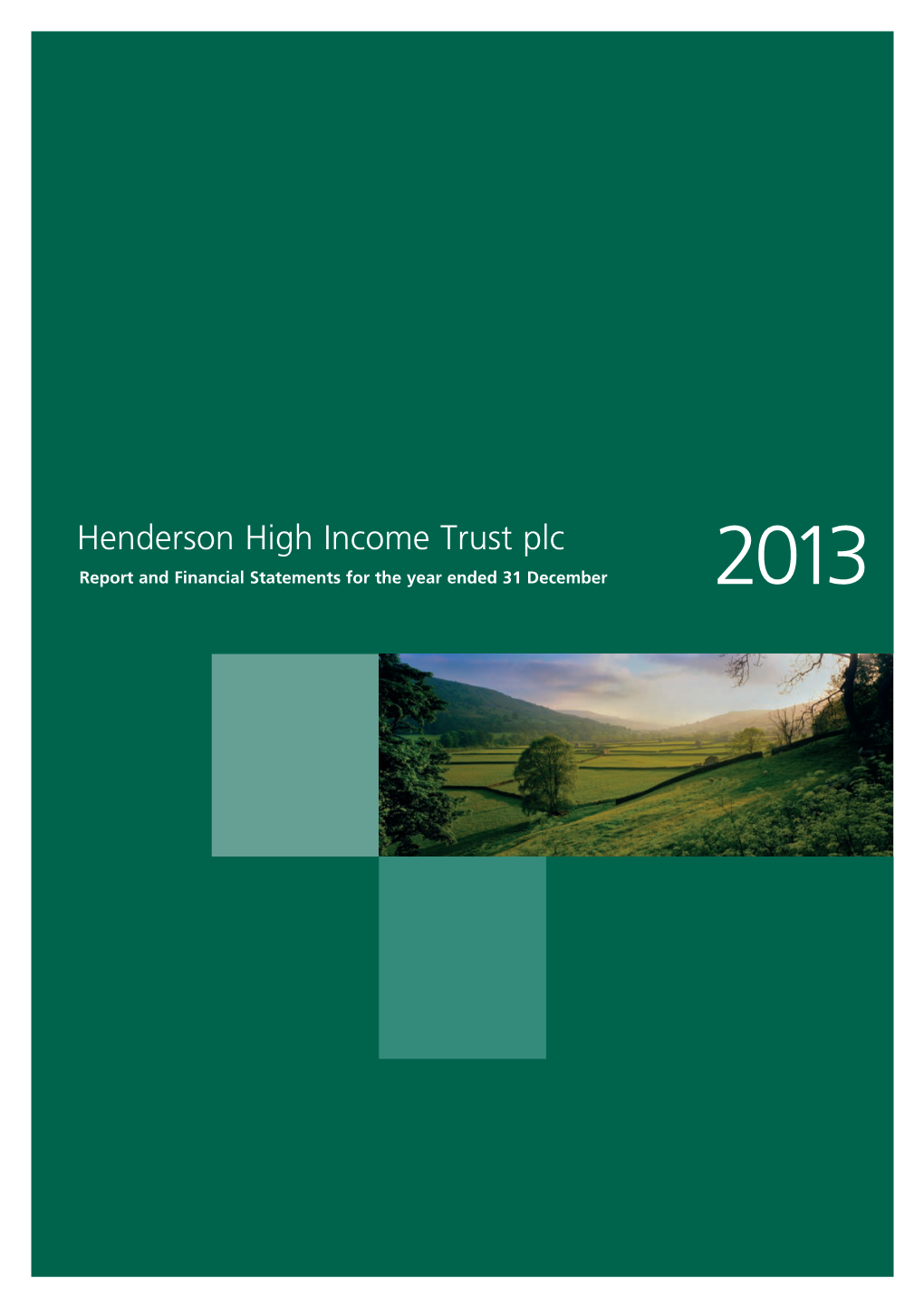 Henderson High Income Trust Plc Henderson High Year Ended 31 December Report and Financial Statements for The