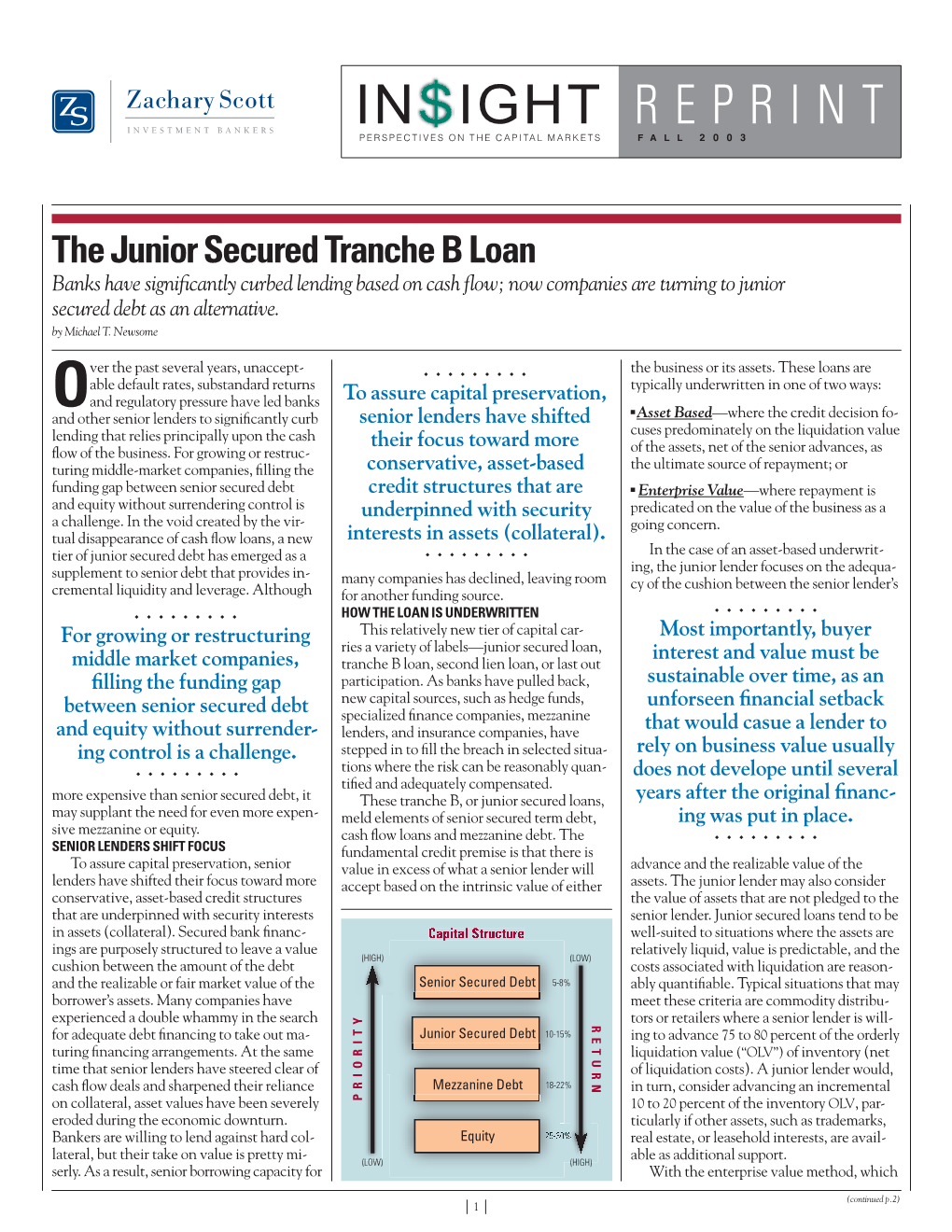 The Junior Secured Tranche B Loan Banks Have Significantly Curbed Lending Based on Cash Flow; Now Companies Are Turning to Junior Secured Debt As an Alternative