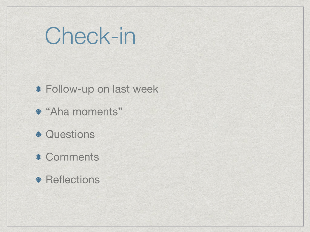 Follow-Up on Last Week “Aha Moments” Questions Comments Reflections