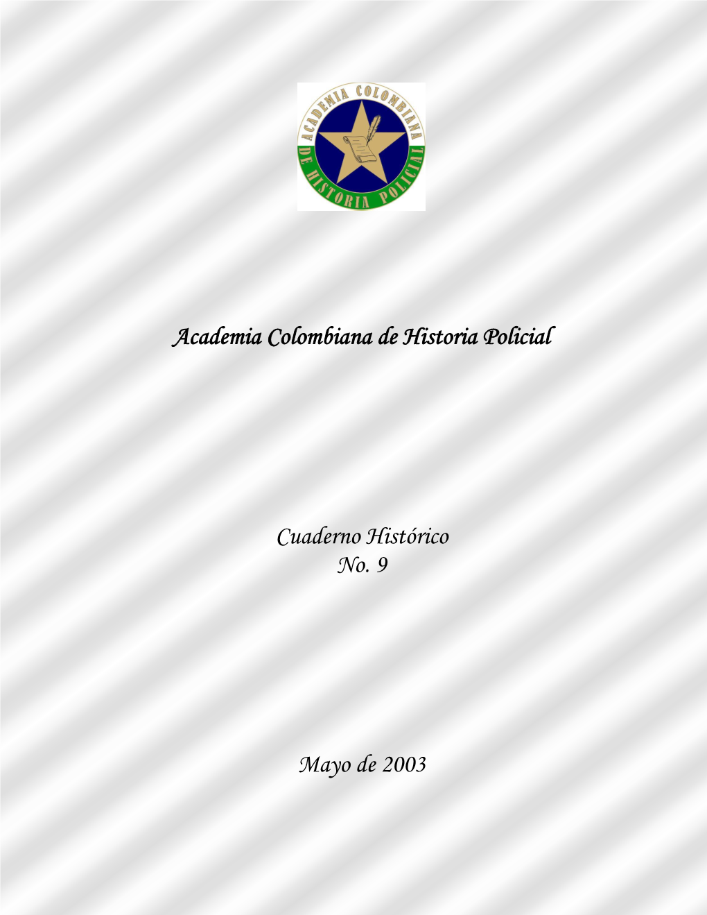Academia Colombiana De Historia Policial Cuaderno Histórico No. 9 Mayo De 2003