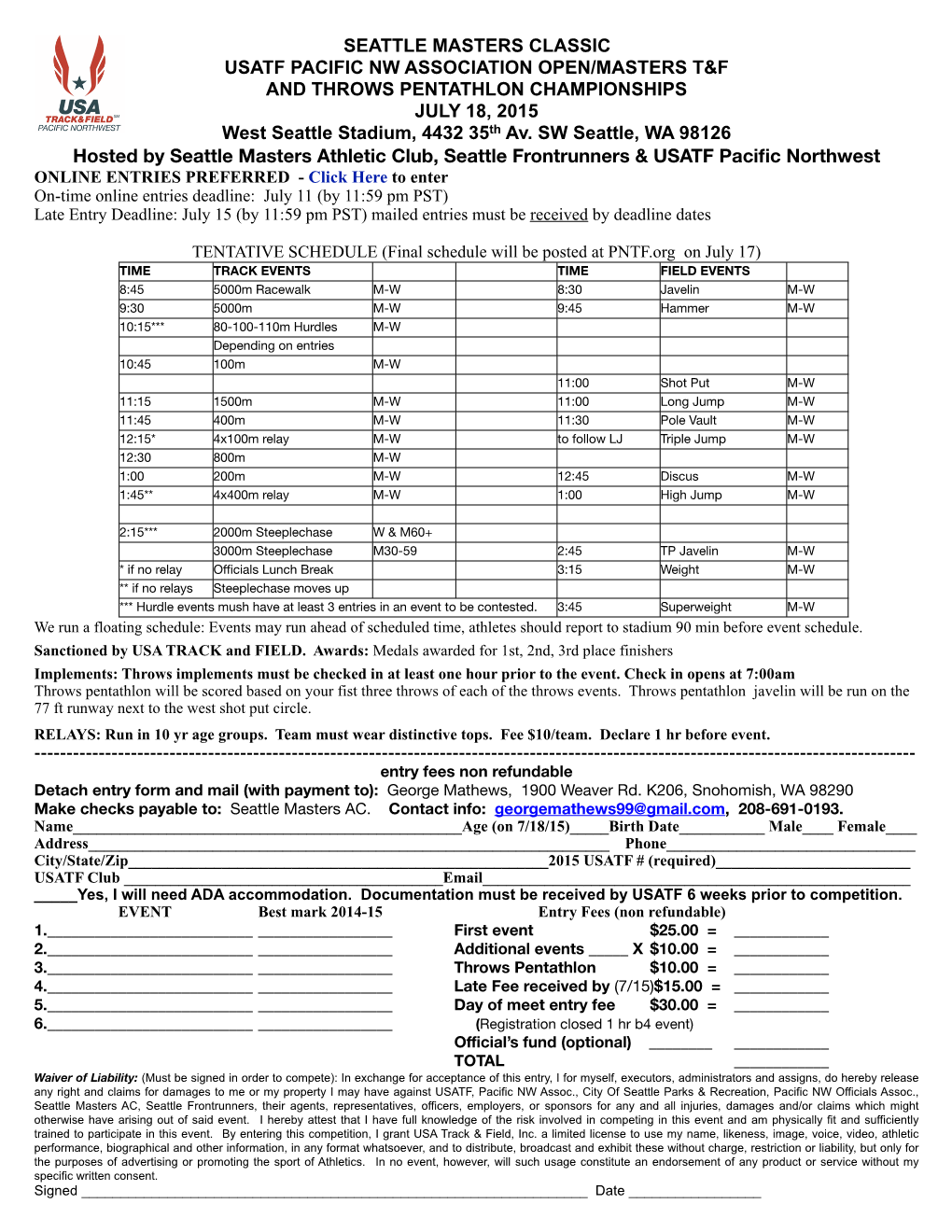 SEATTLE MASTERS CLASSIC USATF PACIFIC NW ASSOCIATION OPEN/MASTERS T&F and THROWS PENTATHLON CHAMPIONSHIPS JULY 18, 2015 West Seattle Stadium, 4432 35Th Av