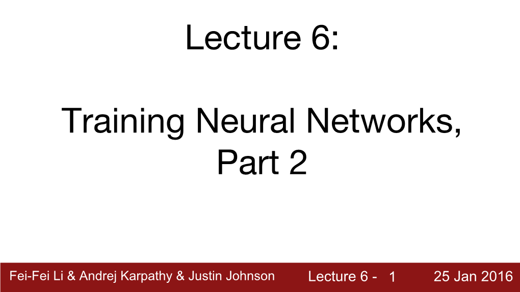 Lecture 6: Training Neural Networks, Part 2