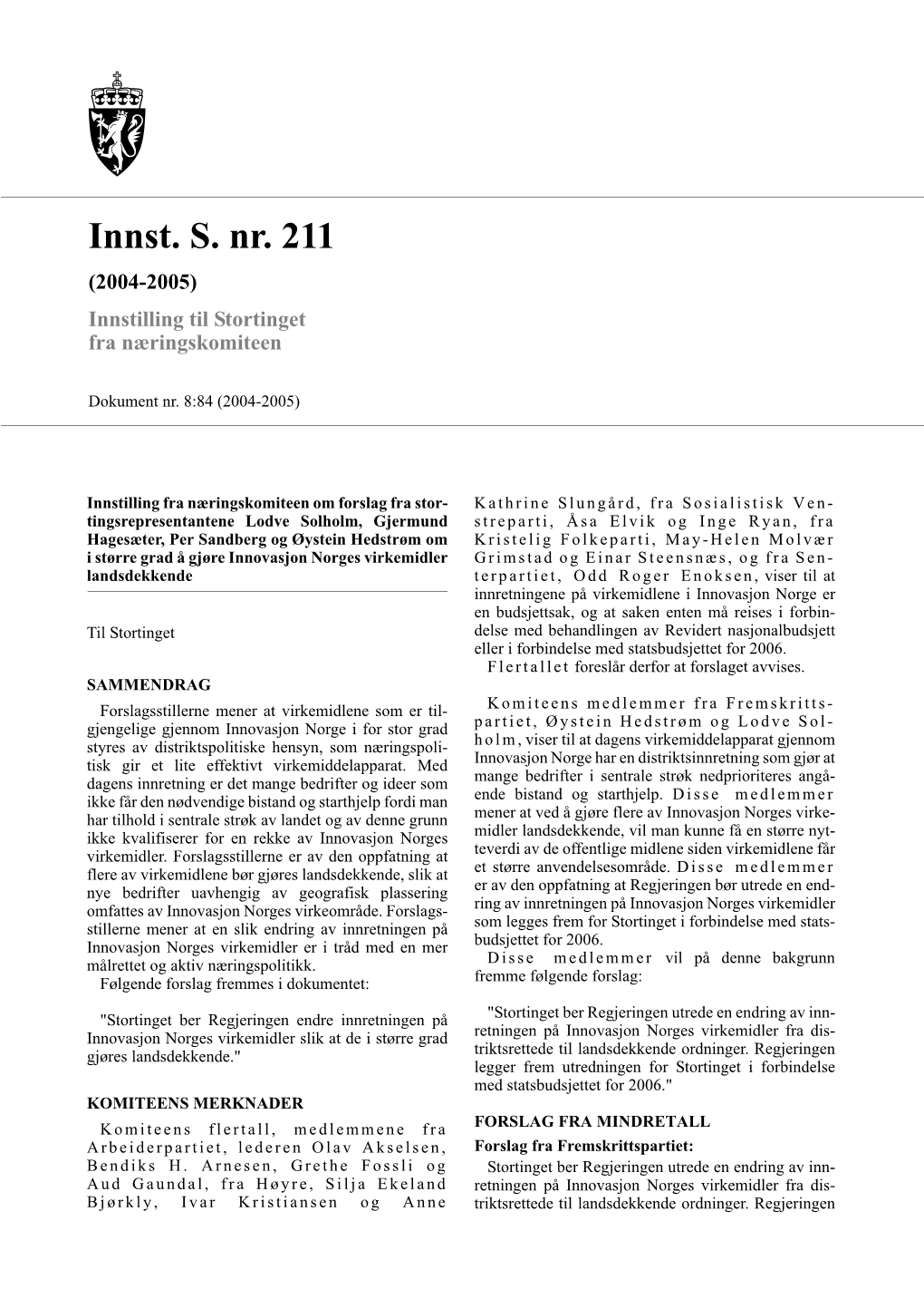 Innst. S. Nr. 211 (2004-2005) Innstilling Til Stortinget Fra Næringskomiteen