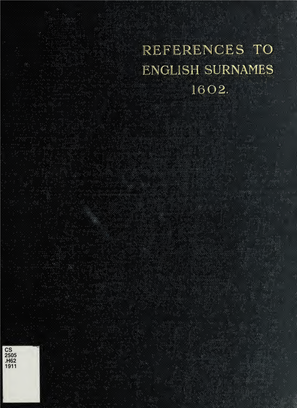 REFERENCES to English Surnames in 1602