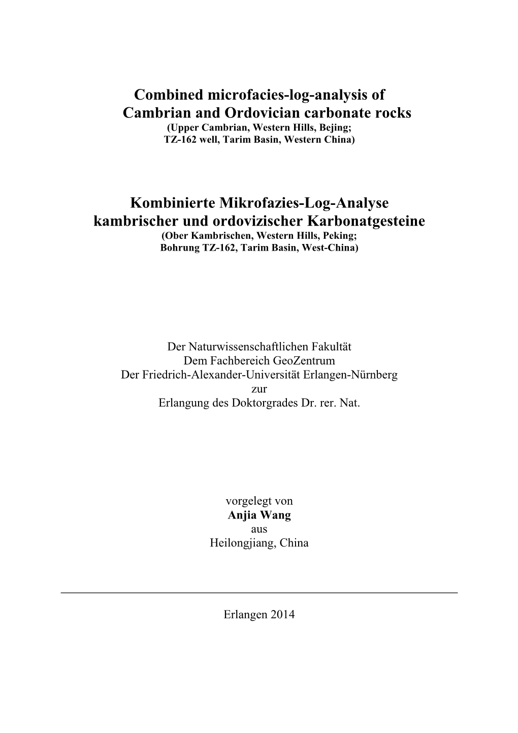 Combined Microfacies-Log-Analysis of Cambrian and Ordovician Carbonate Rocks (Upper Cambrian, Western Hills, Bejing; TZ-162 Well, Tarim Basin, Western China)