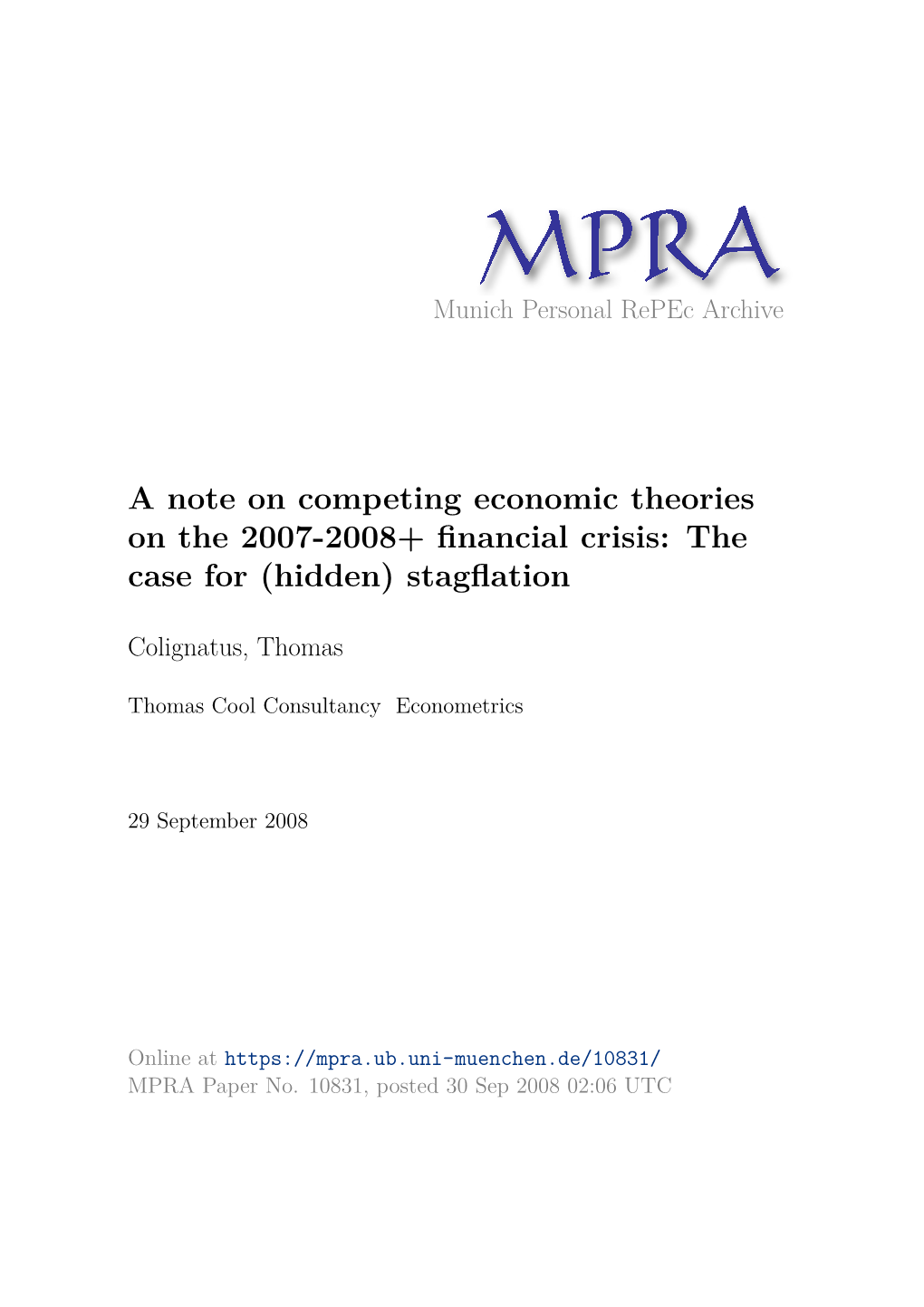 A Note on Competing Economic Theories on the 2007-2008+ ﬁnancial Crisis: the Case for (Hidden) Stagﬂation