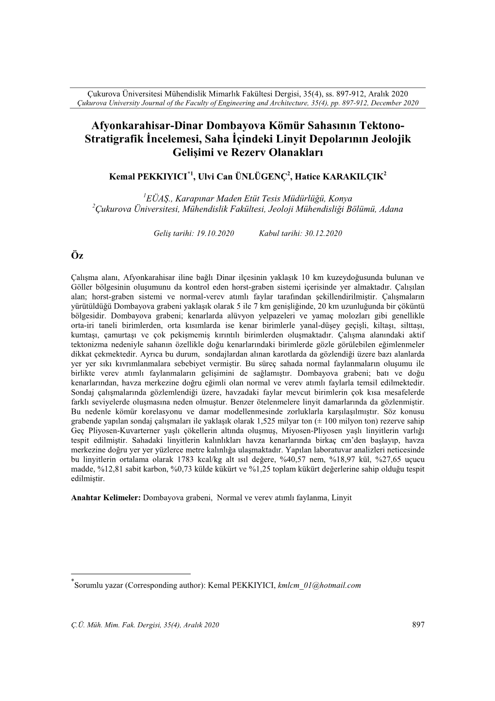 Afyonkarahisar-Dinar Dombayova Kömür Sahasının Tektono- Stratigrafik İncelemesi, Saha İçindeki Linyit Depolarının Jeolojik Gelişimi Ve Rezerv Olanakları