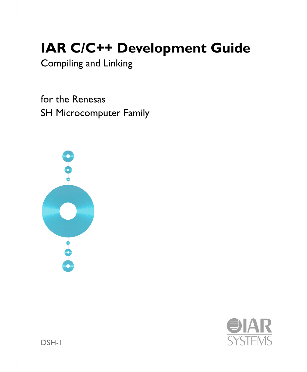 IAR C/C++ Development Guide Compiling and Linking for the Renesas SH Microcomputer Family