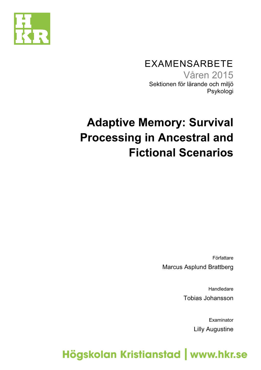 Adaptive Memory: Survival Processing in Ancestral and Fictional Scenarios