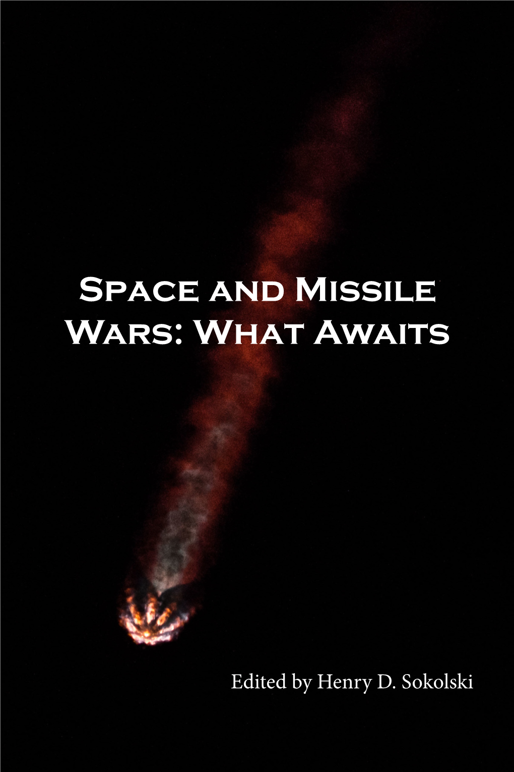 Space and Missile Wars: What Awaits