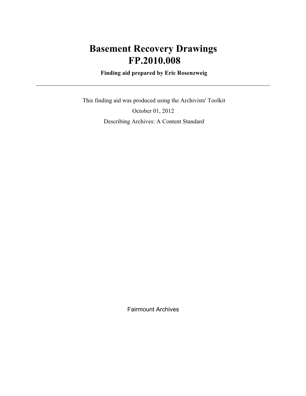 Basement Recovery Drawings FP.2010.008 Finding Aid Prepared by Eric Rosenzweig