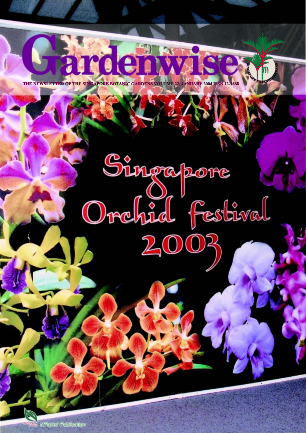 The Newsletter of the Singapore Botanic Gardens Volume 22, January 2004 Issn 12-1688