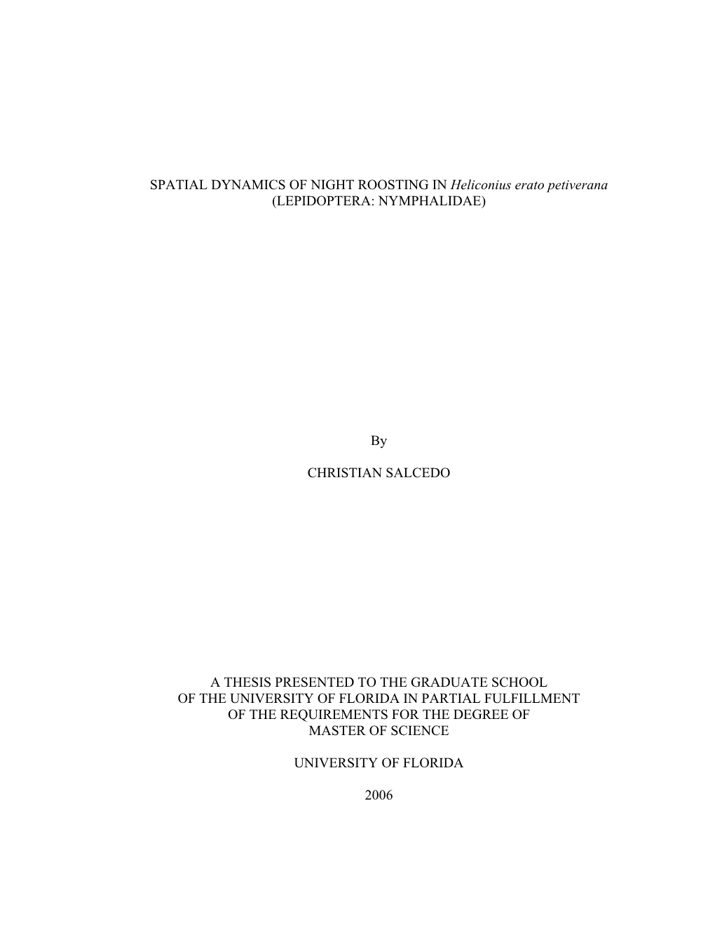 SPATIAL DYNAMICS of NIGHT ROOSTING in Heliconius Erato Petiverana (LEPIDOPTERA: NYMPHALIDAE)