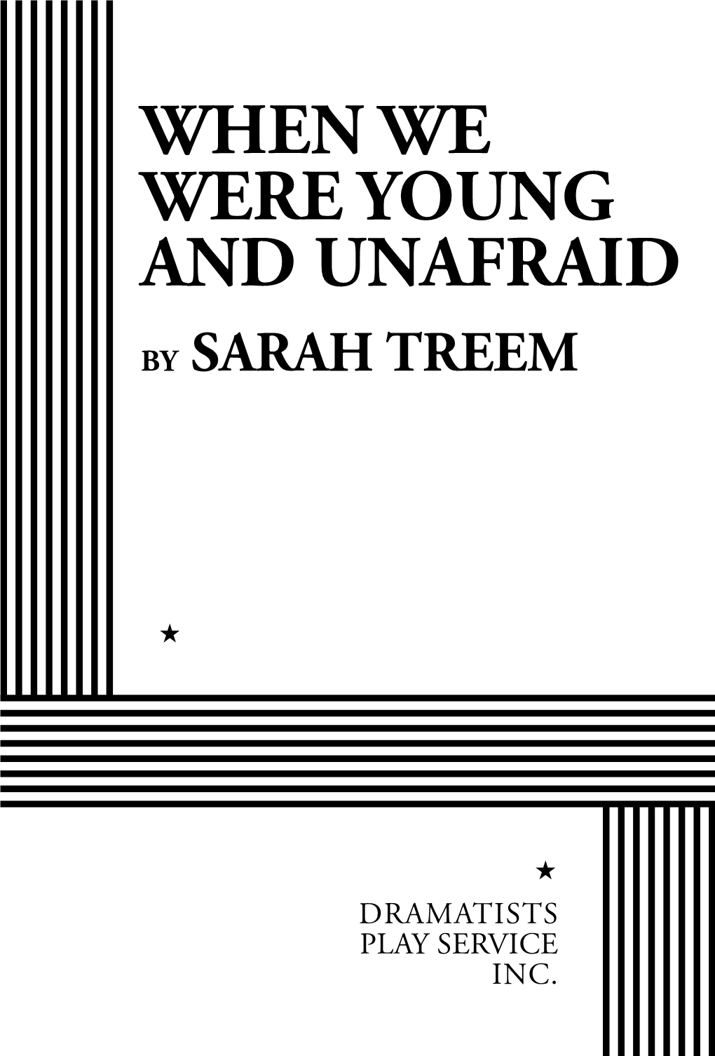 WHEN WE WERE YOUNG and UNAFRAID by Sarah Treem