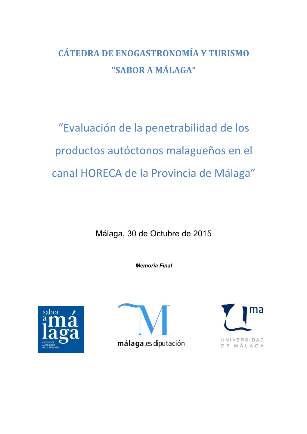 Evaluación De La Penetrabilidad De Los Productos Autóctonos Malagueños En El Canal HORECA De La Provincia De Málaga”