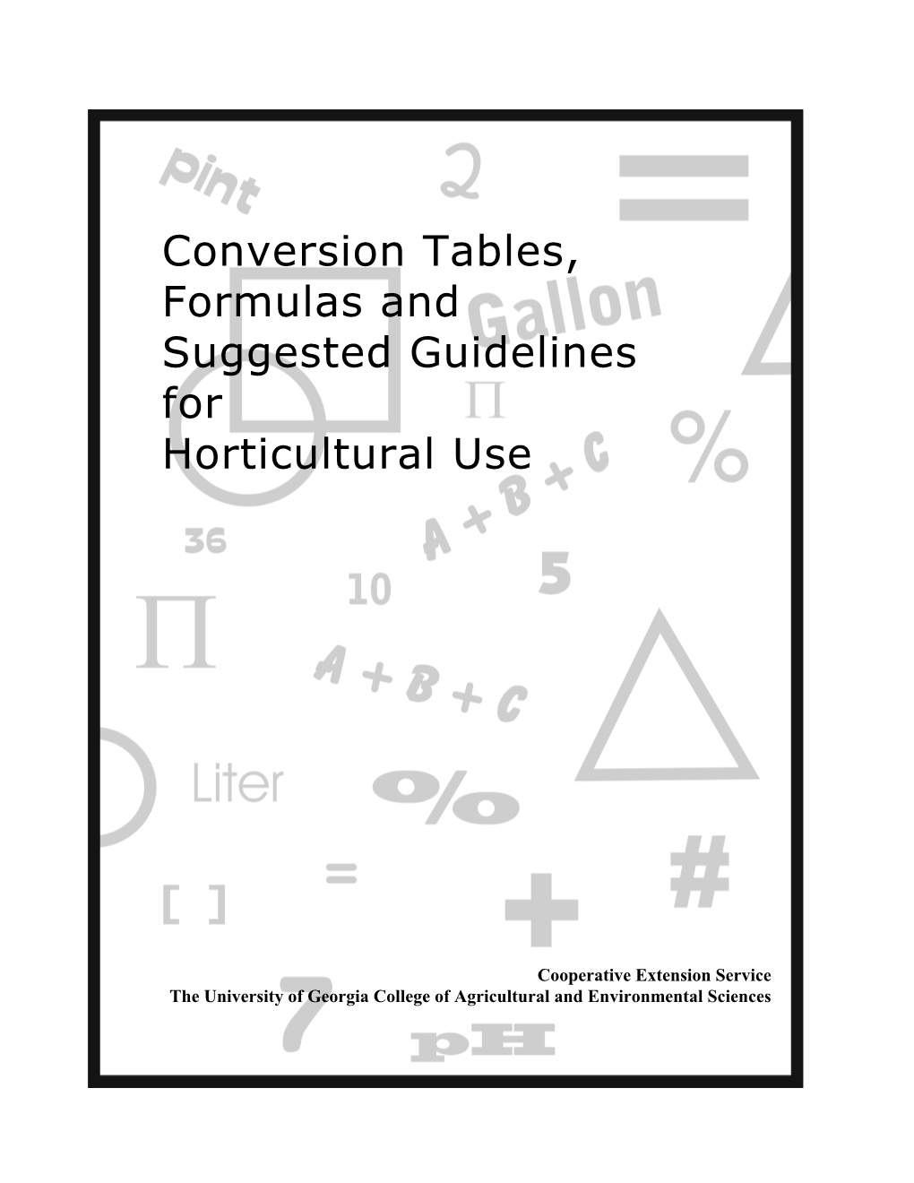 Conversion Tables, Formulas and Suggested Guidelines for Horticultural Use