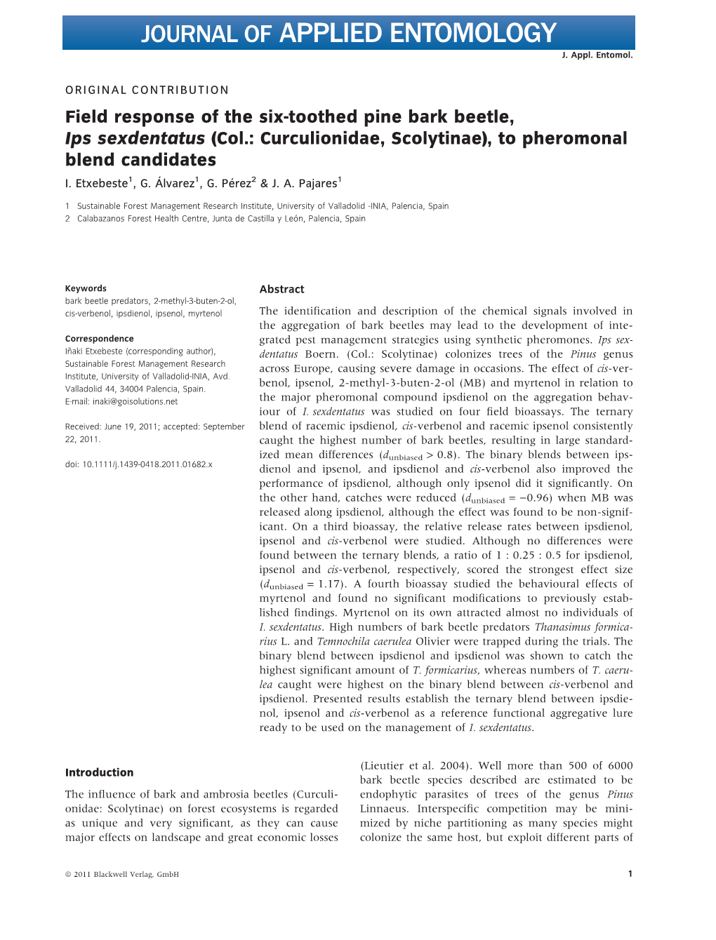 Field Response of the Sixtoothed Pine Bark Beetle, Ips Sexdentatus (Col