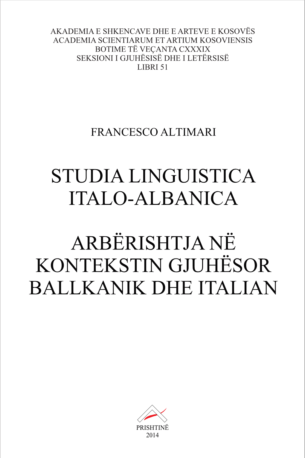 Studia Linguistica Italo-Albanica Arbërishtja Në Kontekstin Gjuhësor Ballkanik Dhe Italian 2014