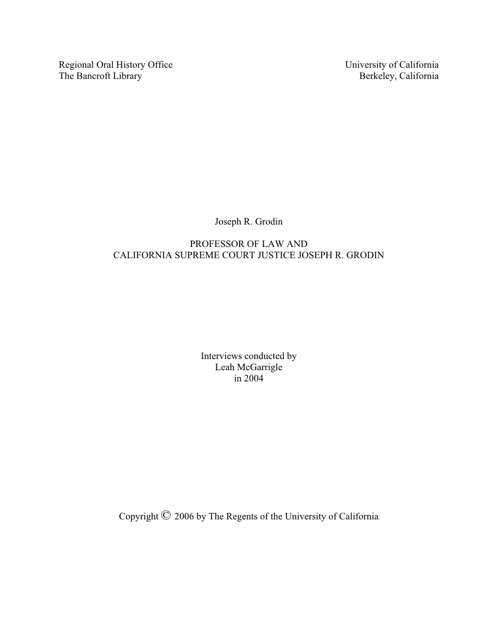 Regional Oral History Office University of California the Bancroft Library Berkeley, California Joseph R. Grodin PROFESSOR of L