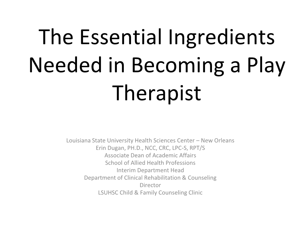 The Essential Ingredients Needed in Becoming a Play Therapist