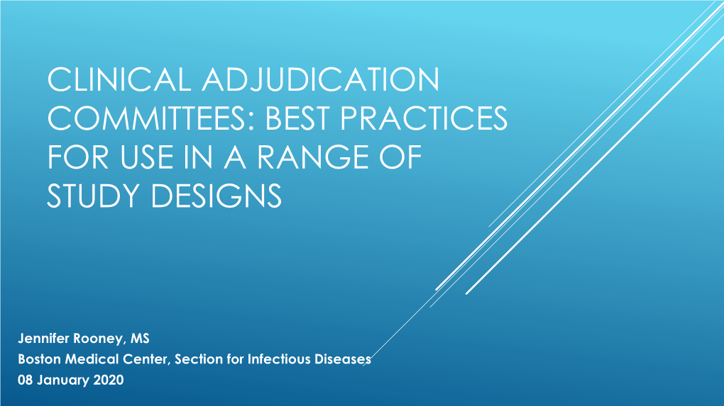 Clinical Adjudication Committees: Best Practices for Use in a Range of Study Designs