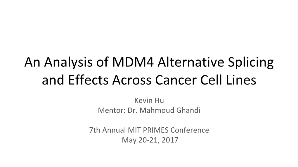 An Analysis of MDM4 Alternative Splicing and Effects Across Cancer Cell Lines
