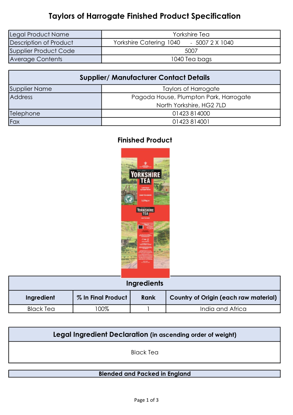 Yorkshire Tea Description of Product Yorkshire Catering 1040 - 5007 2 X 1040 Supplier Product Code 5007 Average Contents 1040 Tea Bags