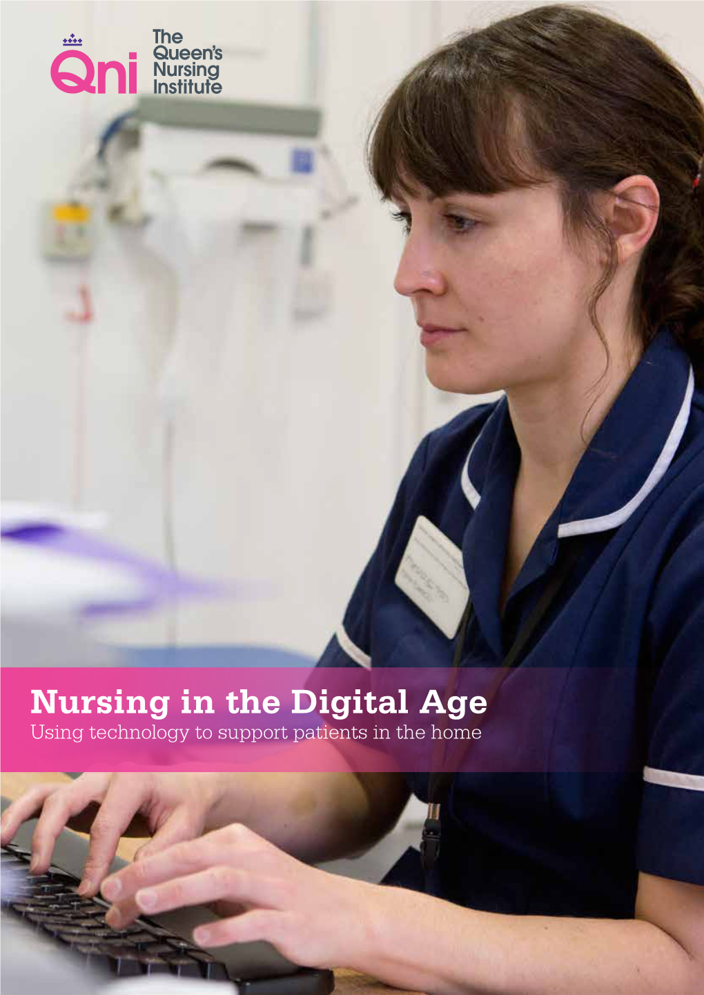 Nursing in the Digital Age Using Technology to Support Patients in the Home
