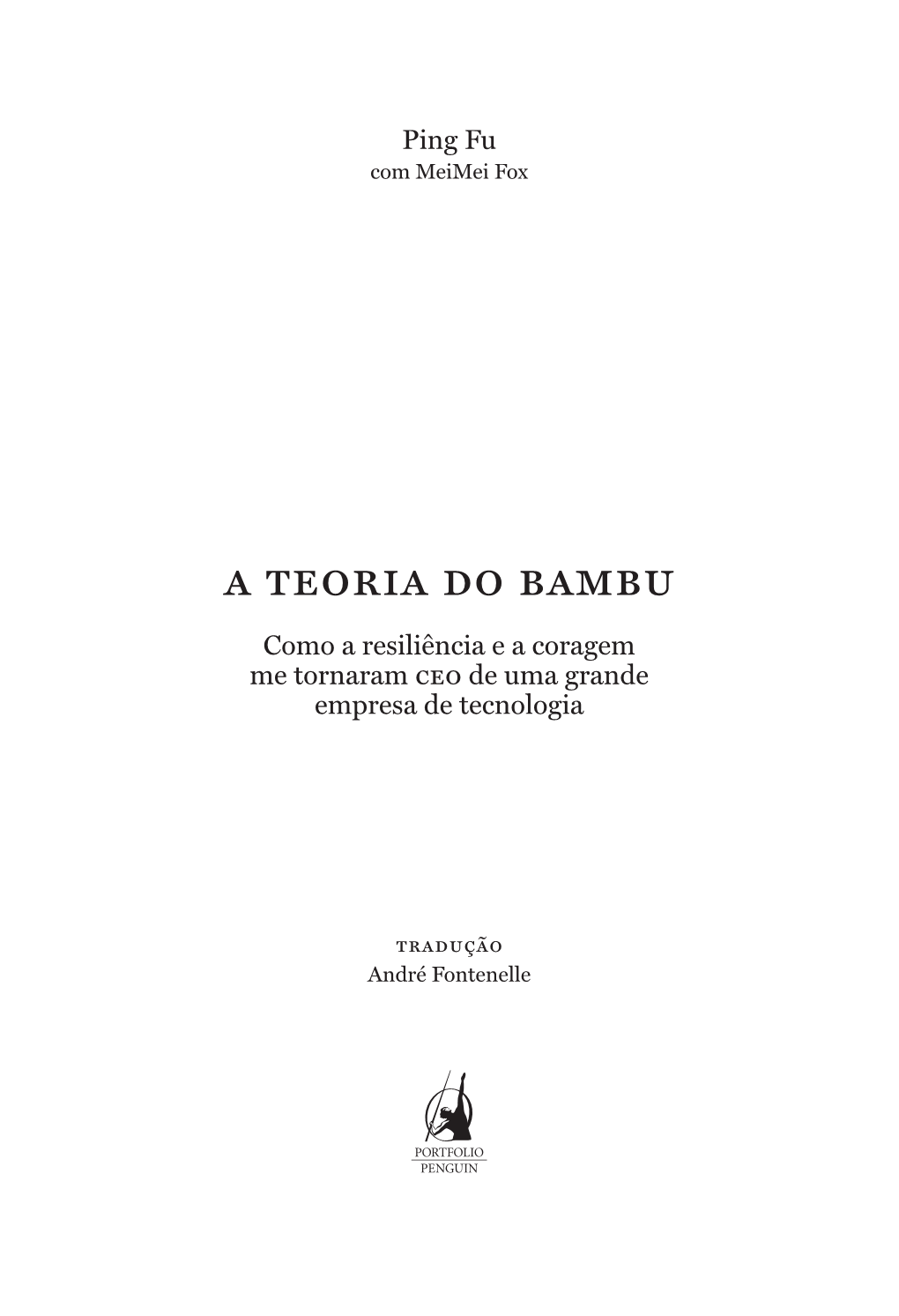 A Teoria Do Bambu Como a Resiliência E a Coragem Me Tornaram Ceo De Uma Grande Empresa De Tecnologia