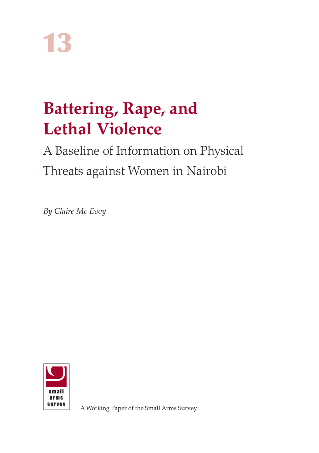 Battering, Rape, and Lethal Violence a Baseline of Information on Physical Threats Against Women in Nairobi