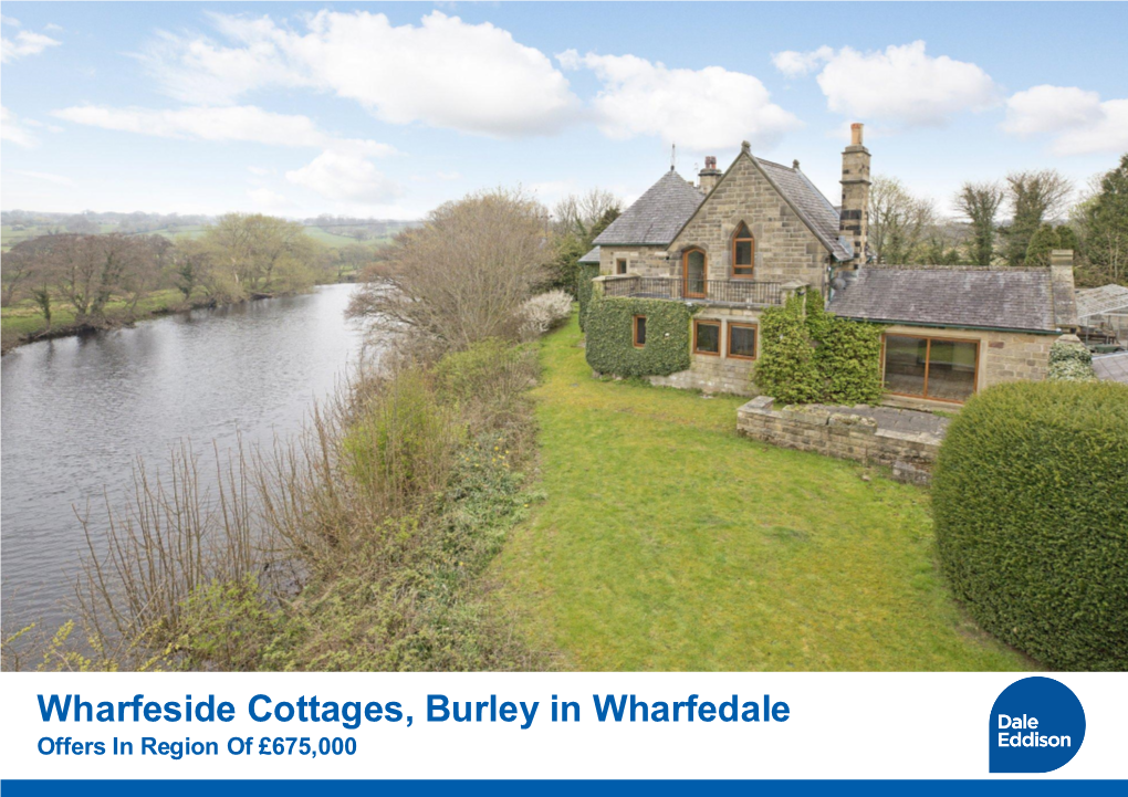 Wharfeside Cottages, Burley in Wharfedale Offers in Region of £675,000 3 Wharfeside Cottages, Leather Bank Burley in Wharfedale LS29 7HP