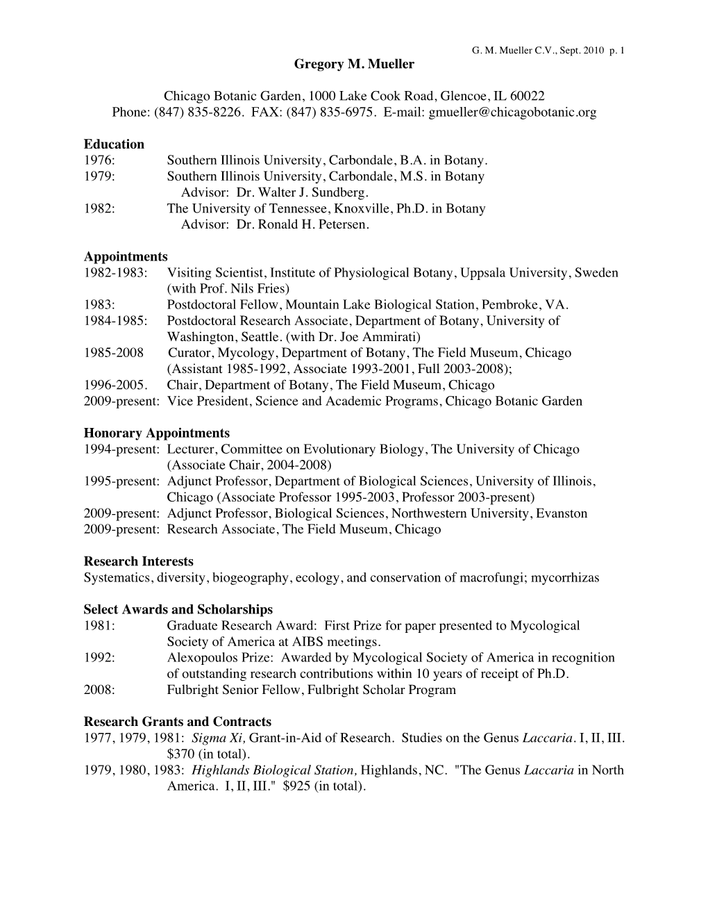 Gregory M. Mueller Chicago Botanic Garden, 1000 Lake Cook Road, Glencoe, IL 60022 Phone: (847) 835-8226. FAX: (847) 835-6975