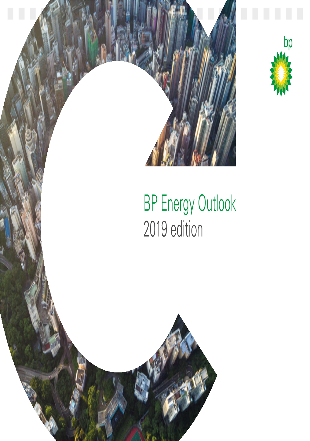 BP Energy Outlook 2019 Edition the Energy Outlook the Outlook Considers a Number of Different Scenarios