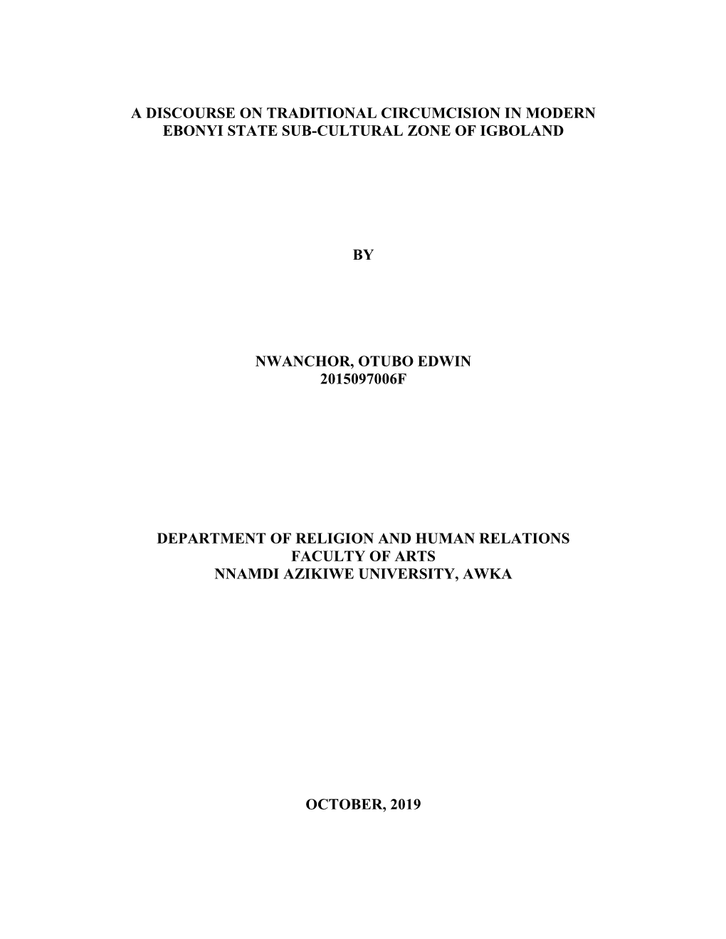 A Discourse on Traditional Circumcision in Modern Ebonyi State Sub-Cultural Zone of Igboland by Nwanchor, Otubo Edwin 201509700
