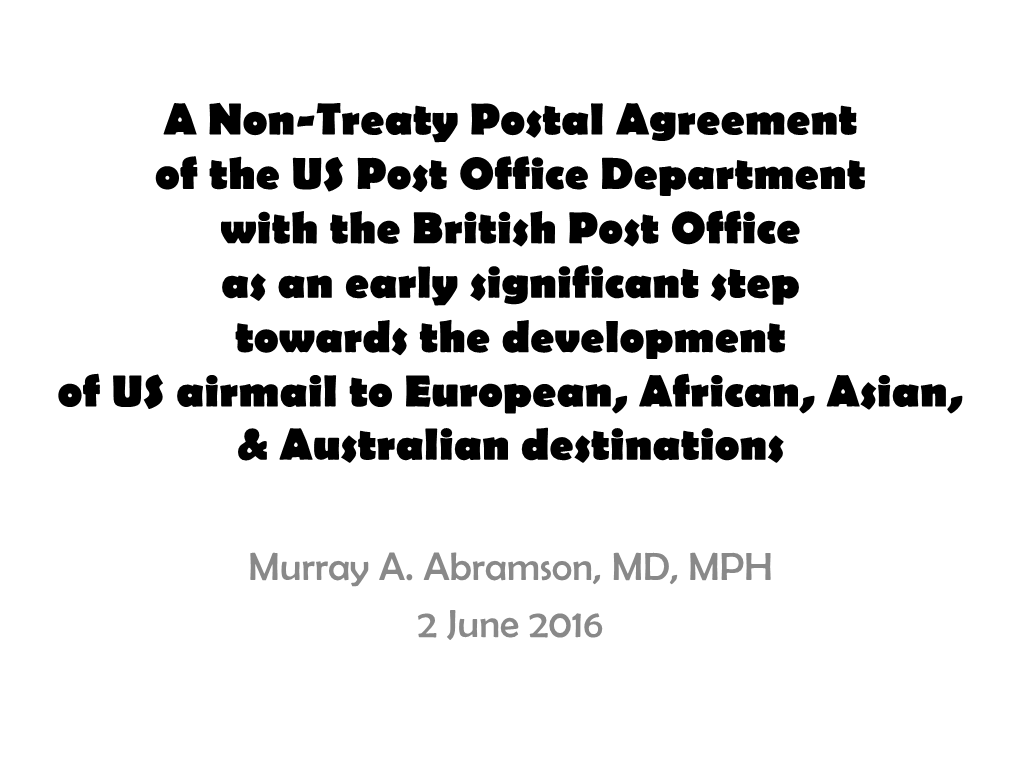 A Non-Treaty Postal Agreement of the US Post Office Department with the British Post Office As an Early Significant Step Towa