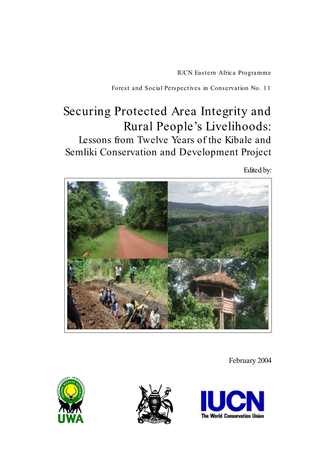 Securing Protected Area Integrity and Rural People's Livelihoods: Lessons for Twelve Years of the Kibale and Semliki Conservation and Development Project