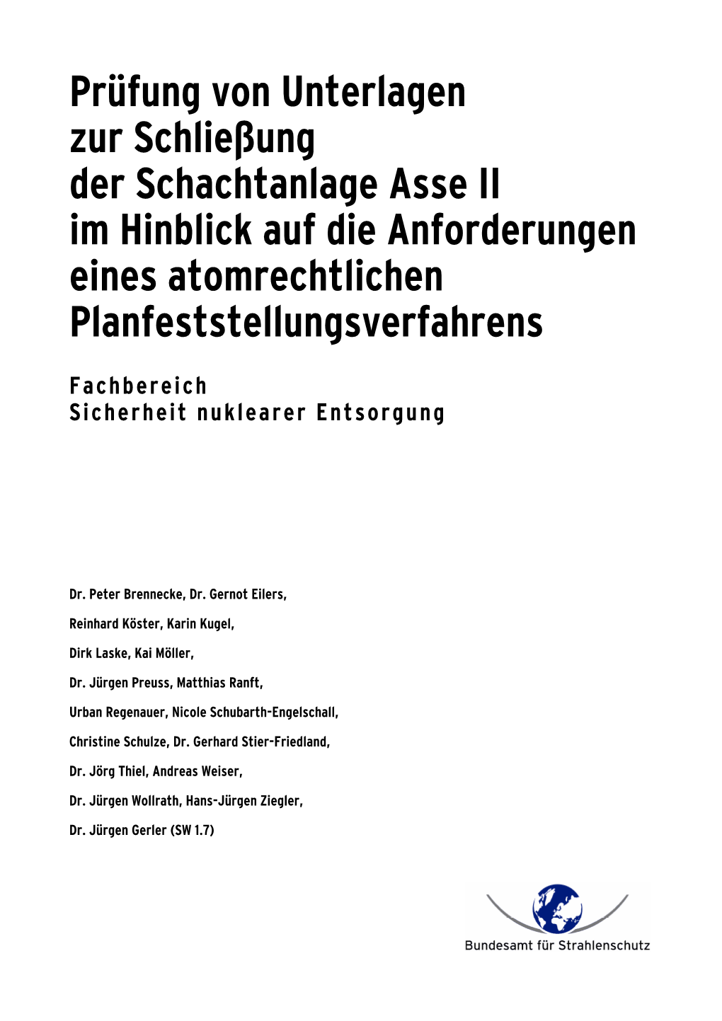 Prüfung Von Unterlagen Zur Schließung Der Schachtanlage Asse II Im Hinblick Auf Die Anforderungen Eines Atomrechtlichen Planfeststellungsverfahrens