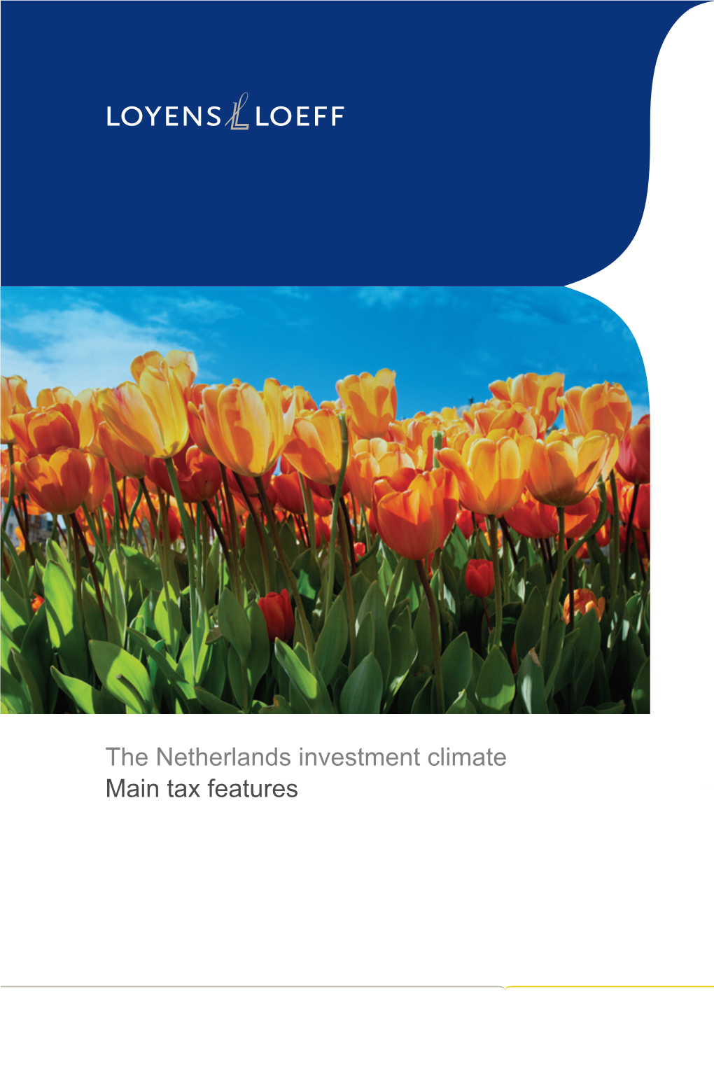 The Netherlands Investment Climate Main Tax Features the Netherlands Investment Climate Main Tax Features